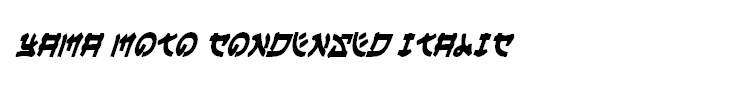 Yama Moto Condensed Italic